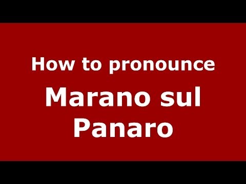 How to pronounce Marano sul Panaro (Italian/Italy) - PronounceNames.com
