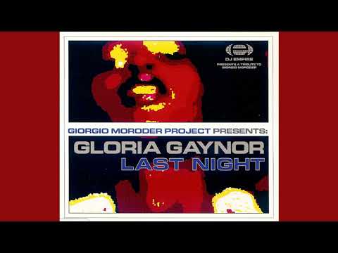 Giorgio Moroder Project Presents Gloria Gaynor - Last Night (T&F Crushed Mendoza Wamdue Club Mix)