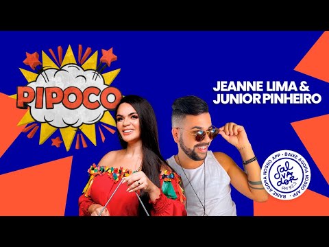 Pipoco com Dinho Junior convida Jeanne Lima e Junior Pinheiro (13/06/2022) - Salvador FM