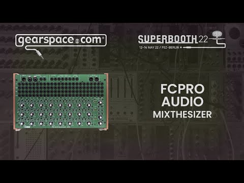 FCPro Audio Mixthesizer - Gearspace @ Superbooth 2022