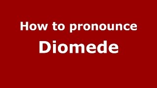 How to pronounce Diomede
