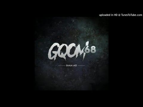 Dlala Lazz - Gqom 68