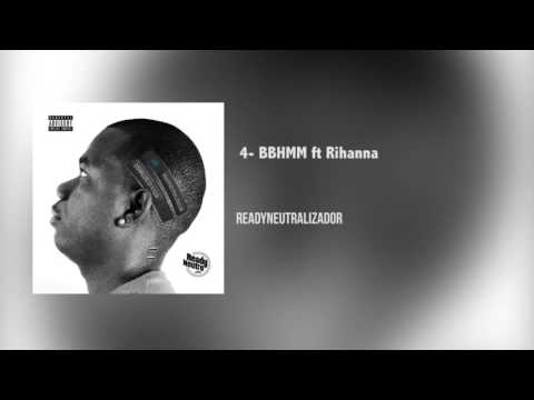 Ready Neutro-BBHMM ft Rihanna