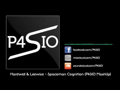 Hardwell & Leewise - Spaceman Cognition (P4SIO MashUp)