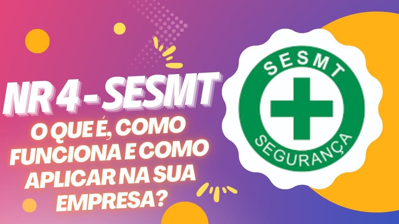 NR 04 - SESMT: O QUE É, COMO FUNCIONA E COMO APLICAR NA SUA EMPRESA?