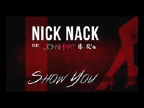 Nick Nack Feat Jonn Hart, R'a   Show You Prod By Kritical New 2017