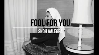 Snoh Aalegra - Fool for You (Lyrics)