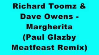 Richard Toomz & Dave Owens - Margherita (Paul Glazby Meatfeast Remix)