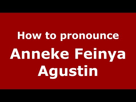 How to pronounce Anneke Feinya Agustin (Indonesia/Indonesian) - PronounceNames.com