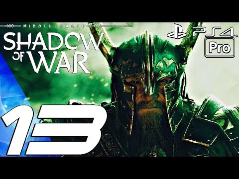 SHADOW OF WAR - Gameplay Walkthrough Part 13 - Helm Hammerhand Boss Fight (PS4 PRO)