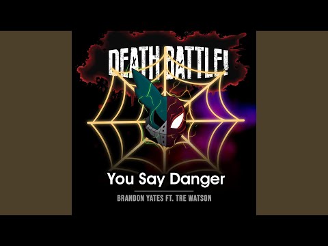 Death Battle: You Say Danger (feat. Tre Watson)