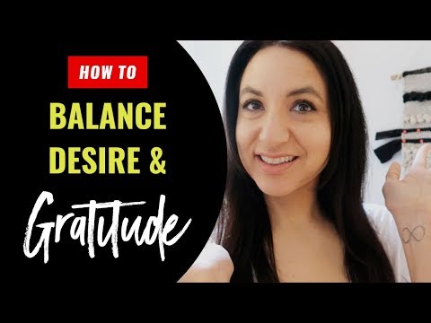 How To Balance ★★ Desire + Gratitude ★★ | How To Be Happy NOW While Pushing For Your Next Level