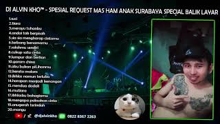 Download lagu DJ ALVIN KHO™ - SPESIAL REQUEST MAS HAM ANAK SURABAYA SPECIAL BALIK LAYAR mp3