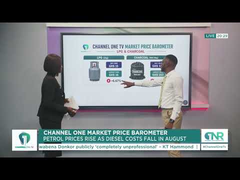 August Market Prices: Petrol, LPG And Charcoal Costs Rise | Channel One Barometer