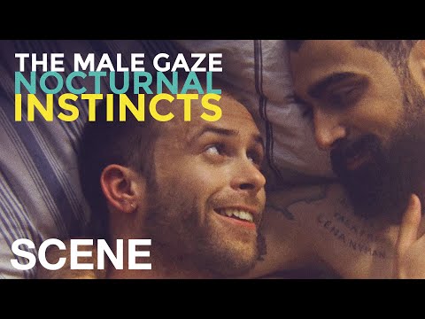 THE MALE GAZE: NOCTURNAL INSTINCTS - When you know he's lying