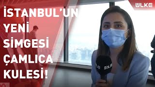 Çamlıca Kulesi’nden İstanbul böyle görünüyor!