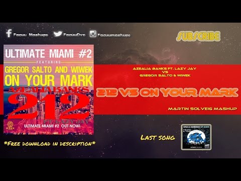 Azealia Banks vs Gregor Salto & Wiwek - 212 vs On Your Mark (Martin Solveig Mashup)