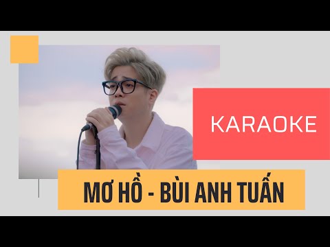 Karaoke | Mơ Hồ | Karaoke | Beat chuẩn có bè (hạ tone) | Bùi Anh Tuấn | Full HD