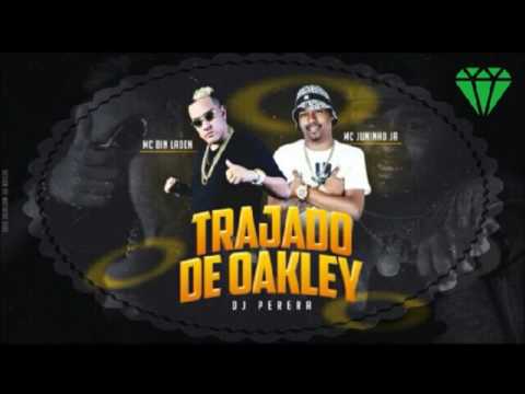 MC Bin Laden e MC Juninho JR - Trajado de Oakley