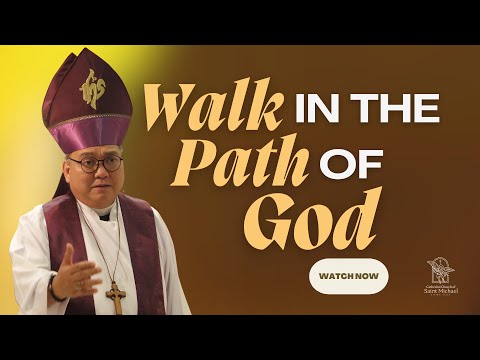 Walk in the Path of God | +Bp. Romie- Jun Peñalosa| March 9, 2025