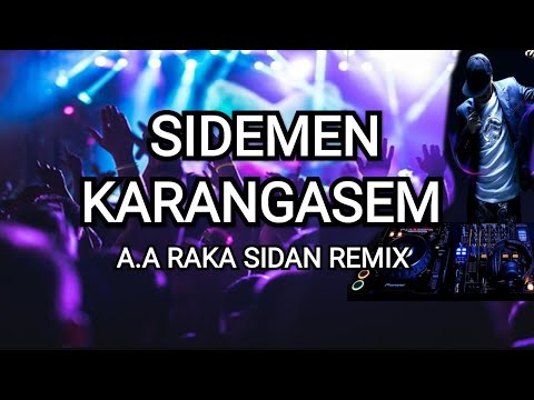 Sidemen Karangasem Remix - Raka Sidan