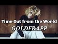 Goldfrapp - Time Out from the World (Music Video)