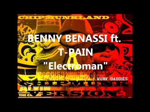 Benny Benassi ft. T-Pain- Electroman Chipmunk Version