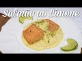 SALMÃO AO MOLHO DE LIMÃO DELICIOSO SUCULENTO E SUPER FÁCIL Menu De Nutri