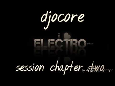 Djocore - électro session chapter twoo