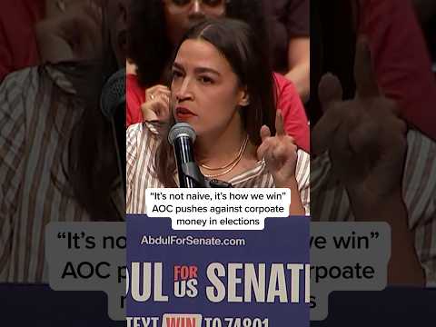 'It's not naive, it's how we win': AOC pushes against corporate money in elections