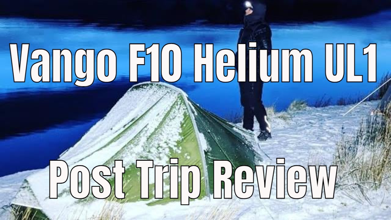Vango F10 Helium UL 1 | Post Trip Review |