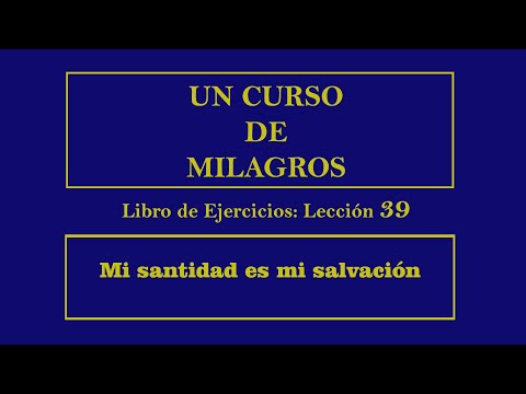 Lección 39 del Libro de Ejercicios de Un Curso de Milagros
