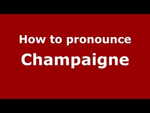 How to pronounce Champaigne