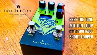 Video thumbnail for Free The Tone: MOTION LOOP ML-1L Pitch Shiftable Short Looper by Brett Kingman