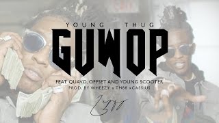 Young Thug - Guwop ft.  Quavo, Offset and Young Scooter Official Audio (jeffery)