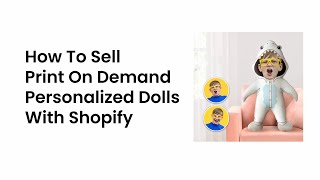 How To Sell Print On Demand Personalized Dolls On Shopify With Tsunami App