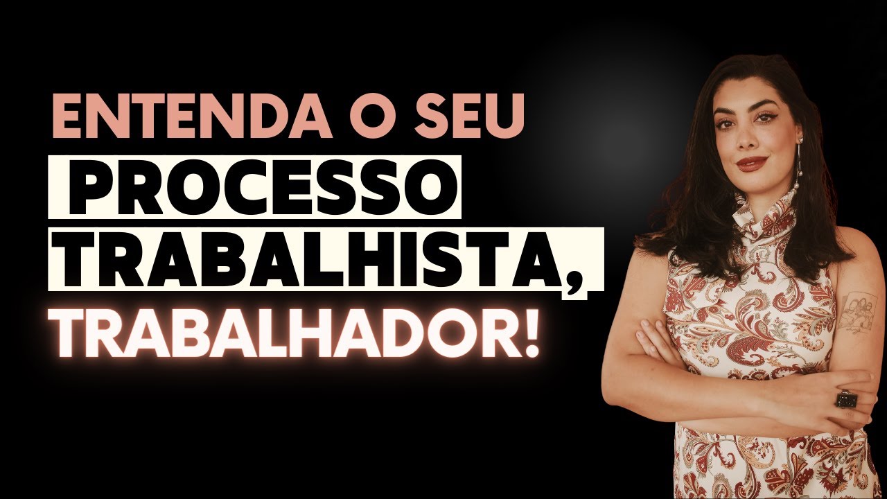 Trabalhador, entenda seu Processo Trabalhista | TODAS as fases do processo trabalhista