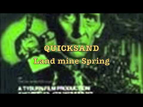 Quicksand-Land Mine Spring