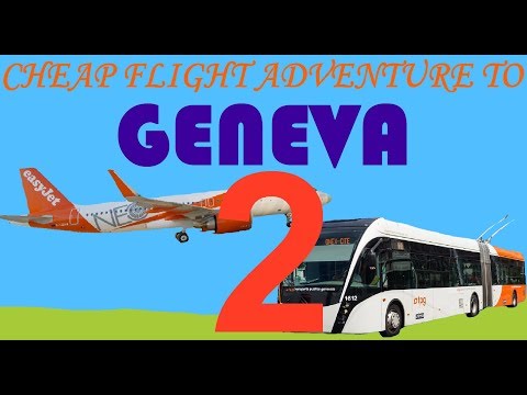 Cheap flight adventure to Geneva part 2