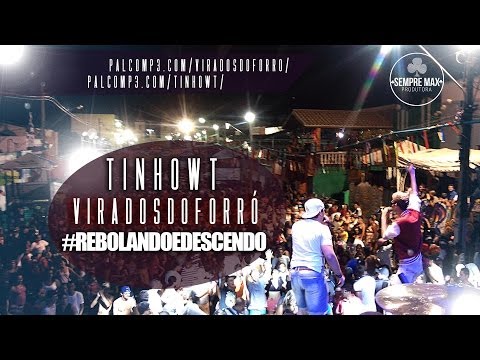 VIRADOS DO FORRÓ & TINHO WT - AO VIVO REBOLANDO E DESCENDO - BEZERROS PERNAMBUCO