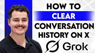 How To Clear Grok Conversation History On X [2026 Guide]