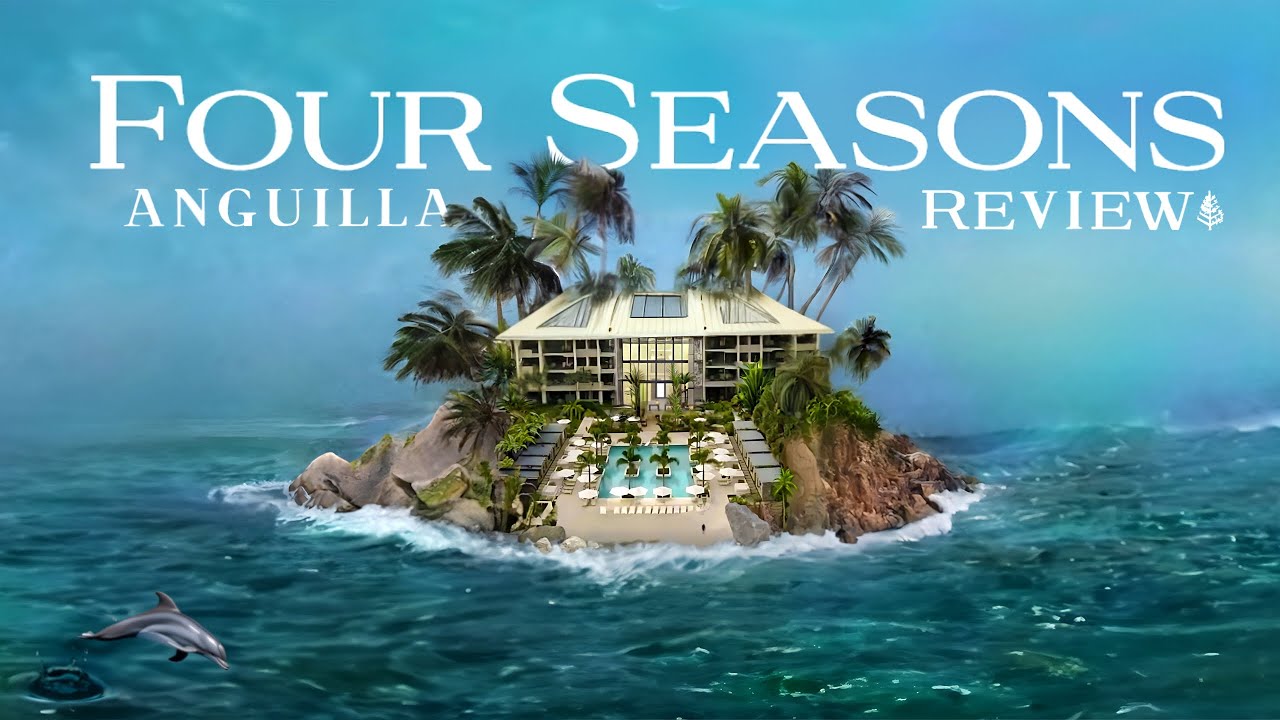 The Four Seasons Anguilla Hotel is Legendary... But Why?