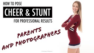 How to Pose Your Cheer & Stunt Athlete for Professional Looking Images. Easy Step By Step.