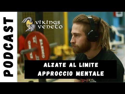 Approccio mentale e alzate al limite - Vikings Veneto Podcast