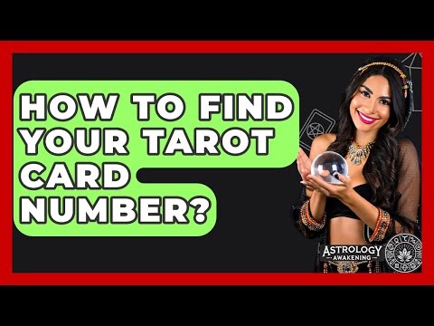 How To Find Your Tarot Card Number? - Astrology Awakening