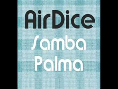 AirDice - Samba Palma (Official)