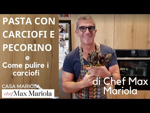 PASTA CON CARCIOFI E PECORINO - Chef Max Mariola