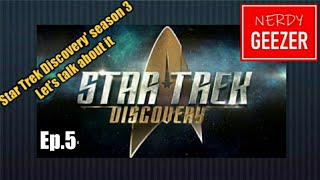 'Star Trek Discovery' Season 3. Let's talk about it Ep.5 SPOILERS
