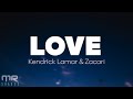 Kendrick Lamar - LOVE (Lyrics) ft. Zacari