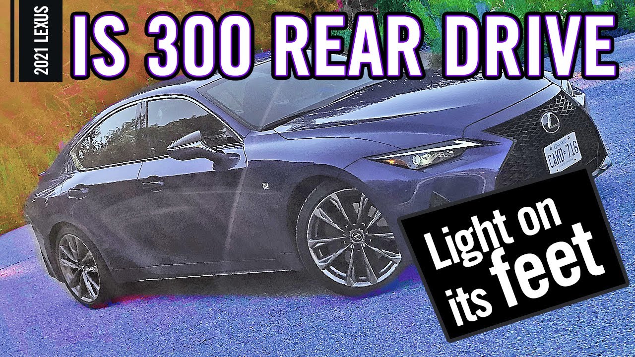 2021 Lexus IS 300 Rear Drive | Lighter, More Nimble, Is It ...